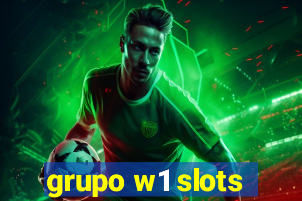 grupo w1 slots